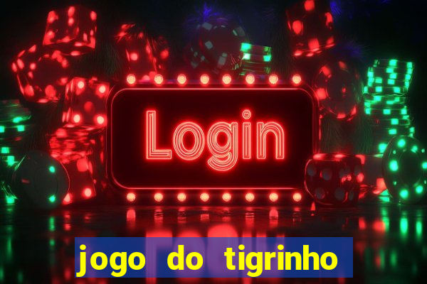 jogo do tigrinho fortune tiger demo